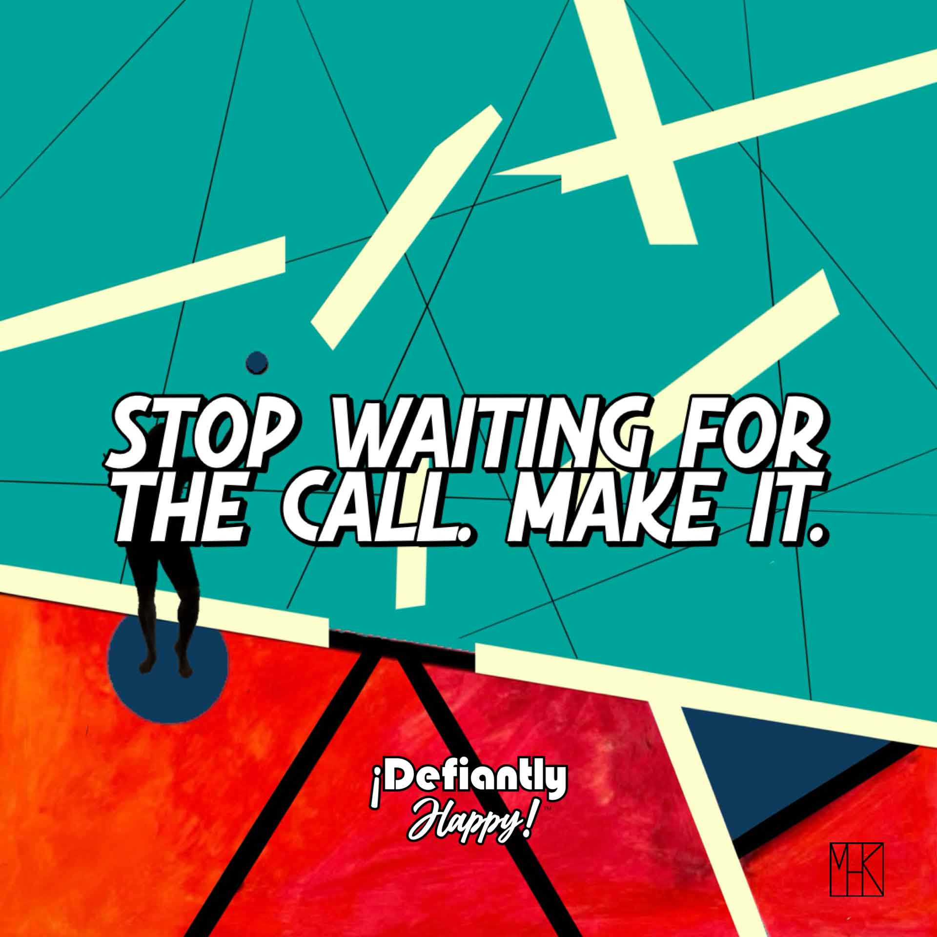 Stop Waiting for the Call. Make It.