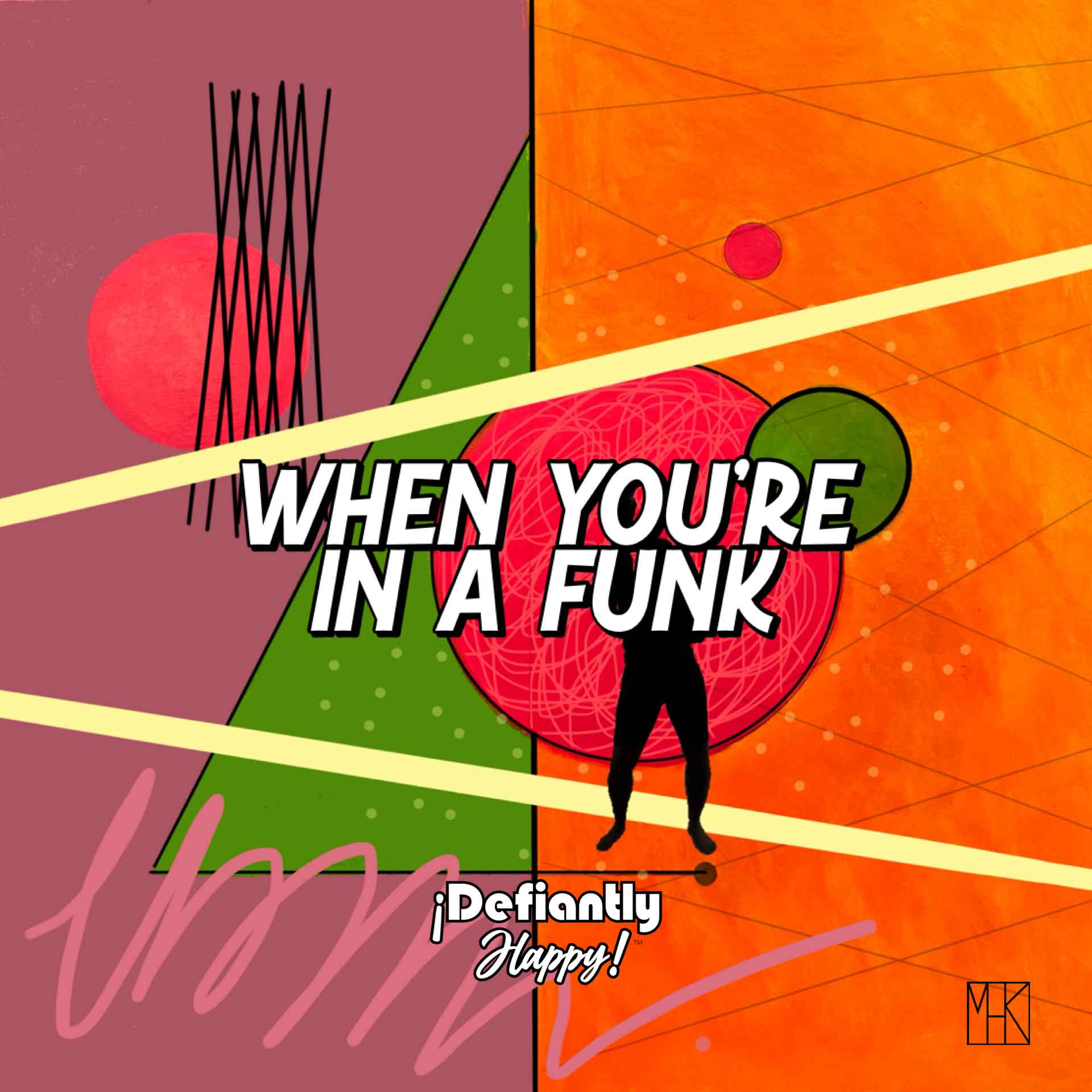 When You’re in a Funk