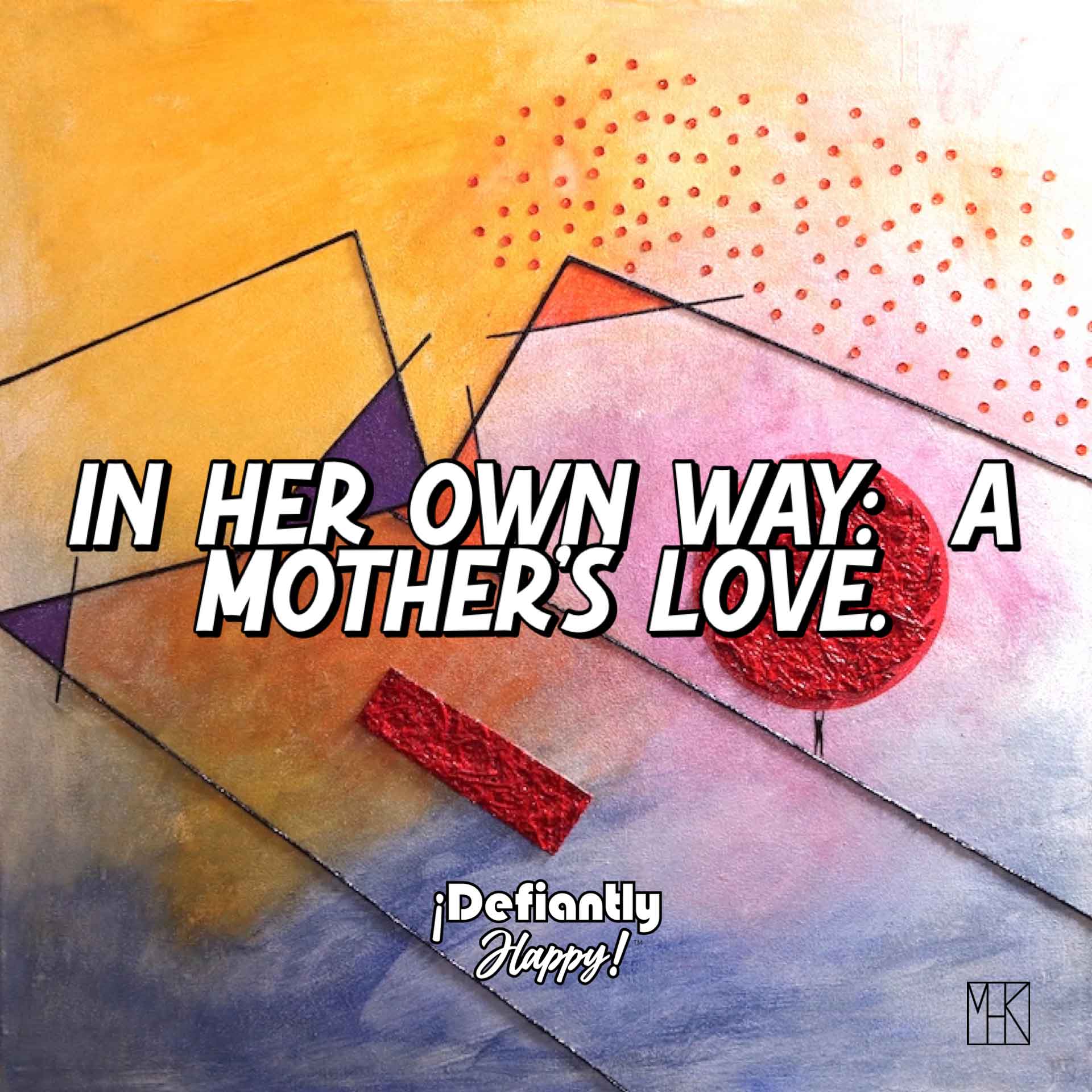 In Her Own Way: A Mother’s Love