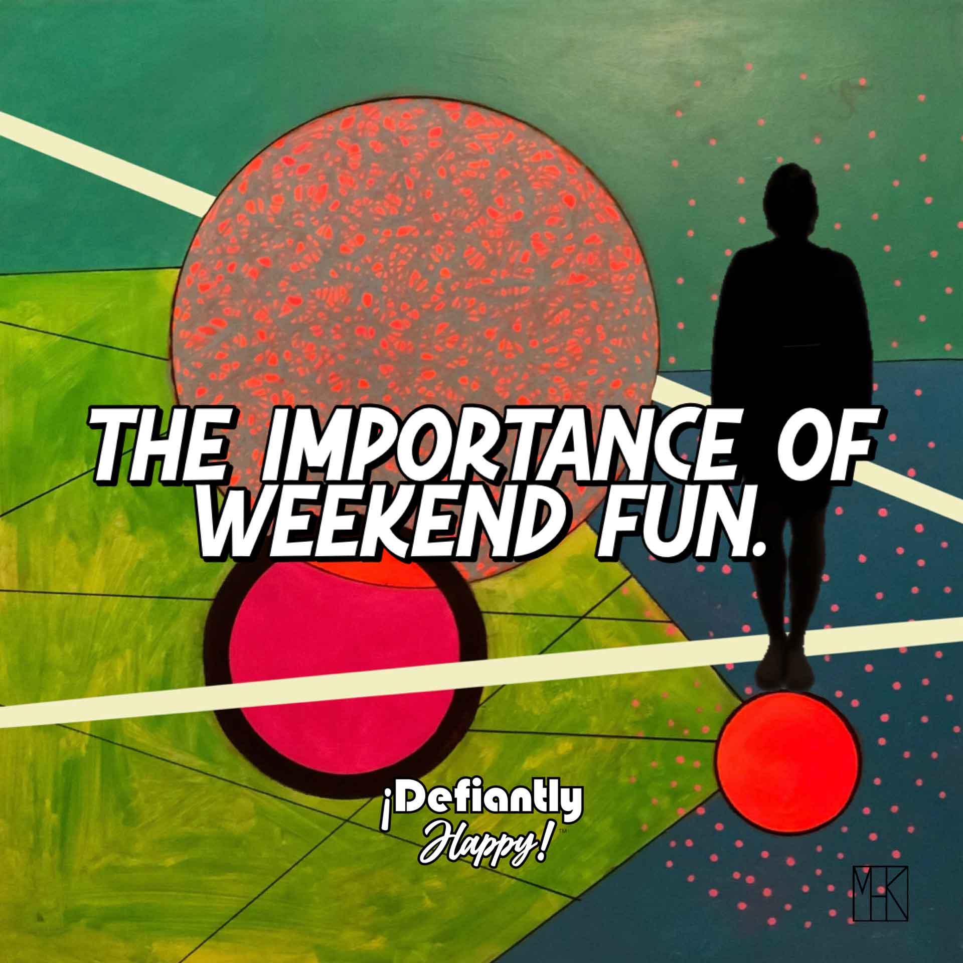 The Importance of Weekend Fun!